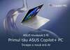 ASUS - primul producător de laptopuri care lansează o nouă generație de Copilot+ PC