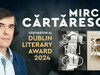 Mircea Cărtărescu a câștigat Dublin Literary Award. Premiul are o valoare de 100.000 de euro