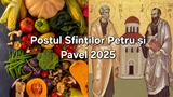 Ce se mănâncă în Postul Sfinților Petru și Pavel 2025. Sărbătoarea creștină este prăznuită spre finalul lunii iunie