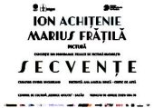 Expoziția „SECVENȚE”, Ion Achițenie și Marius Frățilă
