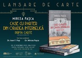Istoricul Mircea Paşca îşi lansează cartea „Case cu parter din Oradea interbelică” la Muzeul Memorial „Iosif Vulcan”