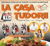 Festivalul-Concurs de Tradiție Culinară Ialomițeană „LA CASA TUDORII” – ediția a XIII-a
