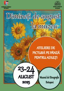 Muzeul Județean Botoșani: Dimineți de august la muzeu