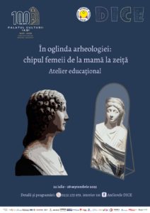 Atelier educativ „În oglinda arheologiei: chipul femeii de la mamă la zeiță”