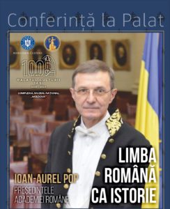 Iași: Conferință la Palat: „Limba română ca istorie”, susținută de Acad. Ioan – Aurel Pop, președintele Academiei Române