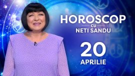 Horoscop 20 aprilie 2026, cu Neti Sandu. Zodia care va primi o sumă importantă de bani