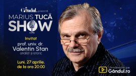Marius Tucă Show începe luni, 27 aprilie, de la ora 20.00, pe Gândul. Invitat: prof. univ. dr. Valentin Stan