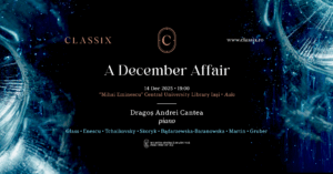 Un nou concert Classix Concerts la BCU Iași: A December Affair Pianistul Dragoș Andrei Cantea într-un recital (…)