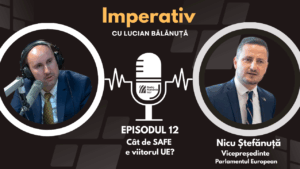Nicu Ștefănuță, vicepreședintele Parlamentului European, la Imperativ: Cât de SAFE e viitorul UE?