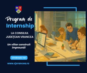 Consiliul Județean Vrancea lansează, în premieră, un program de internship dedicat studenților și masteranzilor