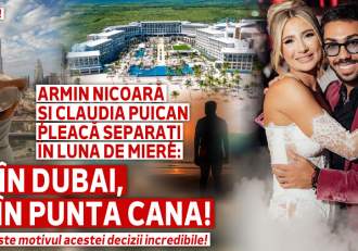 Armin Nicoară și Claudia Puican pleacă separați în luna de miere: ea în Dubai, el în Punta Cana! Care este motivul (…)