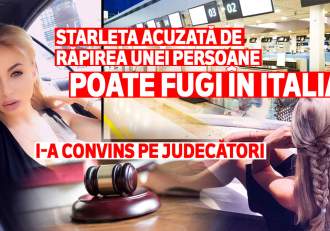 Starleta acuzată de răpirea unei persoane poate fugi în Italia | I-a convins pe judecători