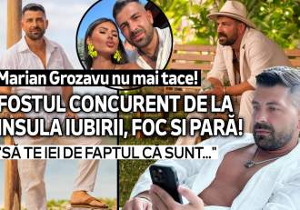 Marian Grozavu nu mai tace! Fostul concurent de la Insula Iubirii, foc si pară :