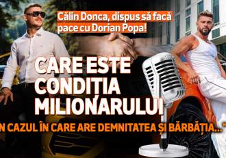 Călin Donca, dispus să facă pace cu Dorian Popa! Care este condiția milionarului: „În cazul în care are demnitatea (…)