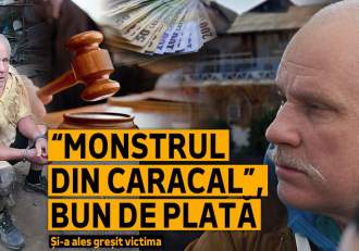 „Monstrul din Caracal”, bun de plată | Și-a ales greșit victima