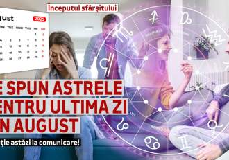 Horoscop 31 august 2025. Ce spun astrele pentru ultima zi din august, pentru fiecare zodie