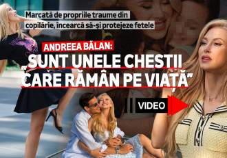 Marcată de propriile traume din copilărie, încearcă să-și protejeze fetele. Andreea Bălan: „Sunt unele chestii care (…)