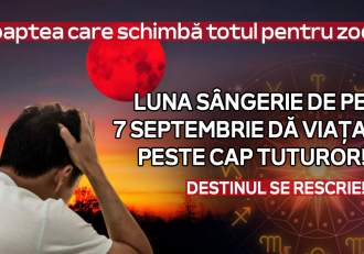 Săptămâna vieții: Luna Plină și Eclipsa totală de pe 7 septembrie 2025 transformă destinul zodiilor