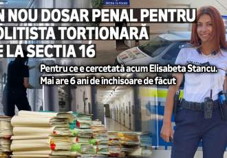 Un nou dosar penal pentru polițista torționară de la Sectia 16 | Pentru ce e cercetată acum Elisabeta Stancu. | Mai (…)