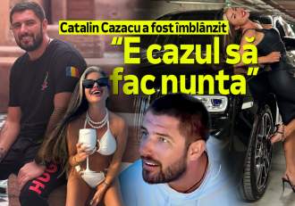 Cătălin Cazacu a fost îmblânzit! “E cazul să fac nuntă”