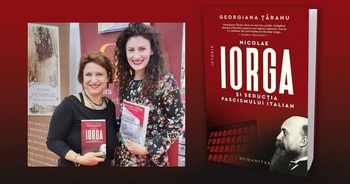 „Nicolae Iorga și seducția fascismului italian”, lansare de carte la Oradea