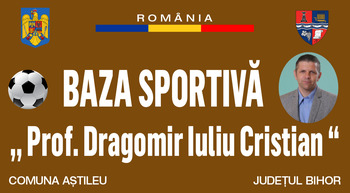 Recunoștință post-mortem! Baza Sportivă din Aștileu va purta numele lui Cristian Dragomir!