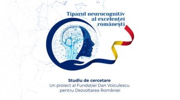 Premieră națională: Fundația Dan Voiculescu pentru Dezvoltarea României lansează Tiparul Neurocognitiv al Excelenței (…)
