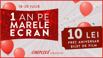 Cineplexx Craiova sărbătorește 1 an de filme pe marele ecran