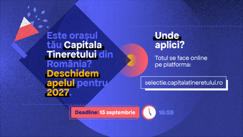 Orașele își pot depune candidatura pentru Capitala Tineretului din România 2027