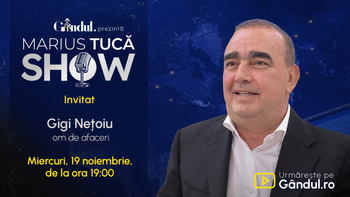 Marius Tucă Show începe miercuri, 19 noiembrie, de la ora 19.00, live pe Gândul. Invitat: Gigi Nețoiu