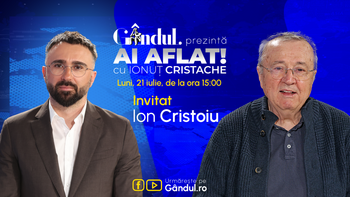 „Ai Aflat! cu Ionuț Cristache” începe luni, 21 iulie, de la ora 15.00, LIVE pe Gândul. Invitat: Ion Cristoiu