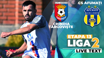 Chindia – CS Afumați se joacă ACUM, în încheierea etapei 13 din Liga 2. Roșu înscrie cu un șut deviat