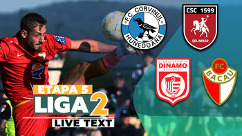 Corvinul – CSC Șelimbăr și CS Dinamo – FC Bacău se joacă ACUM. S-a înscris pe ambele stadioane. Rezultat surpriză la (…)