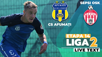 CS Afumați – Sepsi OSK se joacă ACUM. Echipa covăsneană are șansa să urce pe podium pentru prima dată în acest sezon