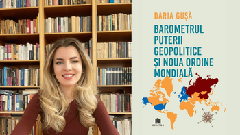 Daria Gușă își lansează prima carte: “Barometrul puterii geopolitice și Noua Ordine Mondială”