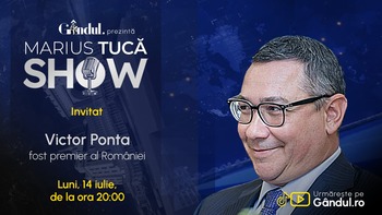 Marius Tucă Show începe luni, 14 iulie, de la ora 20.00, live pe Gândul. Invitat: Victor Ponta