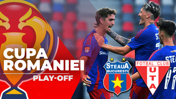 Steaua – UTA se joacă ACUM, în debutul Play-off-ului Cupei României