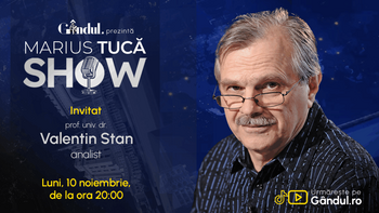 Marius Tucă Show începe luni, 10 noiembrie, de la ora 20.00, pe Gândul. Invitat: prof. univ. dr. Valentin Stan