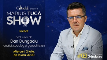 Marius Tucă Show începe miercuri, 2 iulie, de la ora 20.00, LIVE pe Gândul. Invitat: prof. univ. dr. Dan Dungaciu