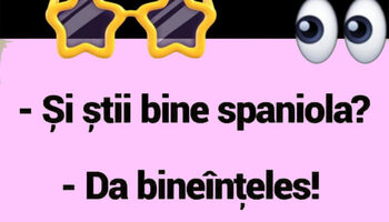 Bancul de miercuri | „Știi bine spaniola?”