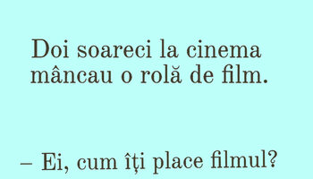 Bancul de sâmbătă | Șoarecii și rola de film