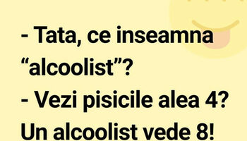 Bancul de miercuri | „Tati, ce înseamnă «alcoolist»”?