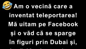Bancul zilei de joi | Vecina care a inventat teleportarea