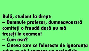 BANC | Bulă, student la Drept