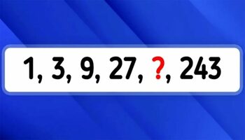 Test de inteligență | 1, 3, 9, 27, ?, 243: Înlocuiți semnul întrebării cu numărul corect