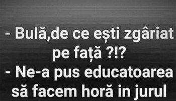 BANC | „Bulă, de ce ești zgâriat pe față?”