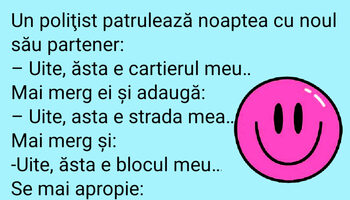 BANCUL ZILEI | Un polițist patrulează noaptea cu noul lui partener