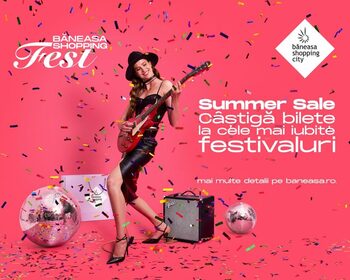 Ghidul tău de smart shopping și bilete la festivalurile verii, doar la Băneasa Shopping Fest