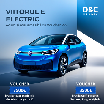 Descoperă viitorul mobilității la D&C Oradea cu Voucher VW - până la 7.500 Euro brut avantaje!