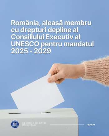 România a fost aleasă membru cu drepturi depline al Consiliului Executiv al UNESCO